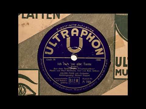 Ich hab 'ne alte Tante - Julian Fuhs mit Orchester & Robert Koppel  - Ultraphon A 789