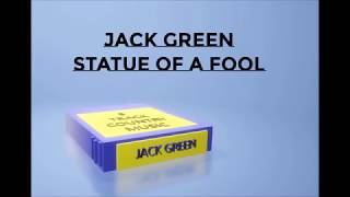 STATUE OF A FOOL   JACK GREEN ~ LYRICS