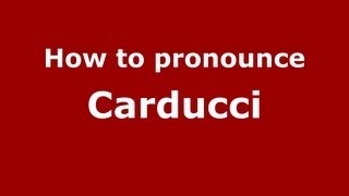 How to pronounce Carducci