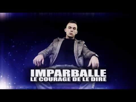 IMPARBALLE - LE COURAGE DE LE DIRE ( TEASER )
