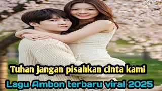 Download lagu Tuhan Jangan Pisahkan Cinta Kami//Lagu ambon terbaru viral 2026 mp3