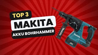 Der beste Makita Akku Bohrhammer für jede Preisklasse