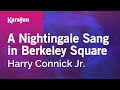 A Nightingale Sang in Berkeley Square - Harry Connick Jr. | Karaoke Version | KaraFun