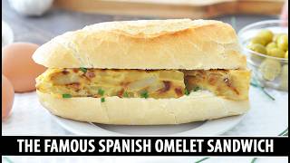 The Famous POTATO OMELET Sandwich from Spain | Bocadillo de Tortilla
