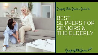 Choosing the Best Slippers for Seniors