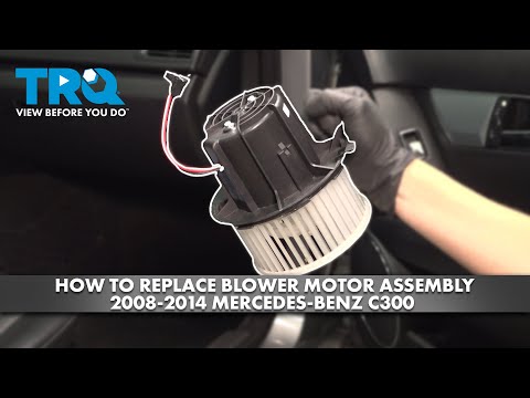 How to Replace Blower Motor Assembly 2008-2014 Mercedes-Benz C300