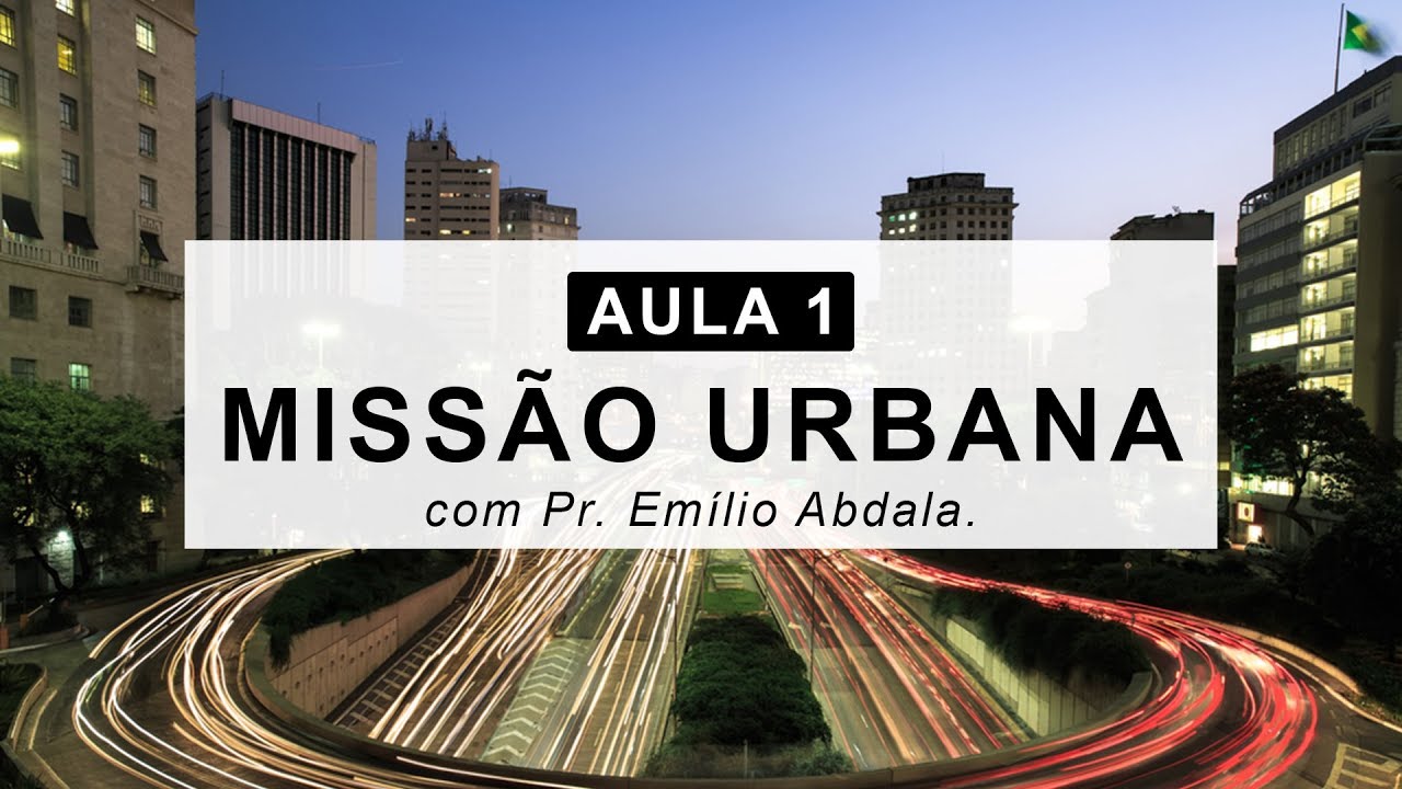 AULA 1 - Missão Urbana: O valor estratégico das grandes cidades