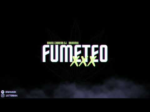 FUMETEO XXX - BRIANMIX ✘ BRUNO CABRERA DJ