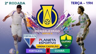 AO VIVO FORTALEZA 0x0 CUIABÁ | BRASILEIRÃO SÉRIE B 2ª RODADA - 31/03/2026