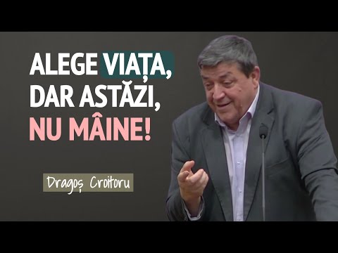 Dragoș Croitoru - Choose life, but not tomorrow, today! | SERMON 2026