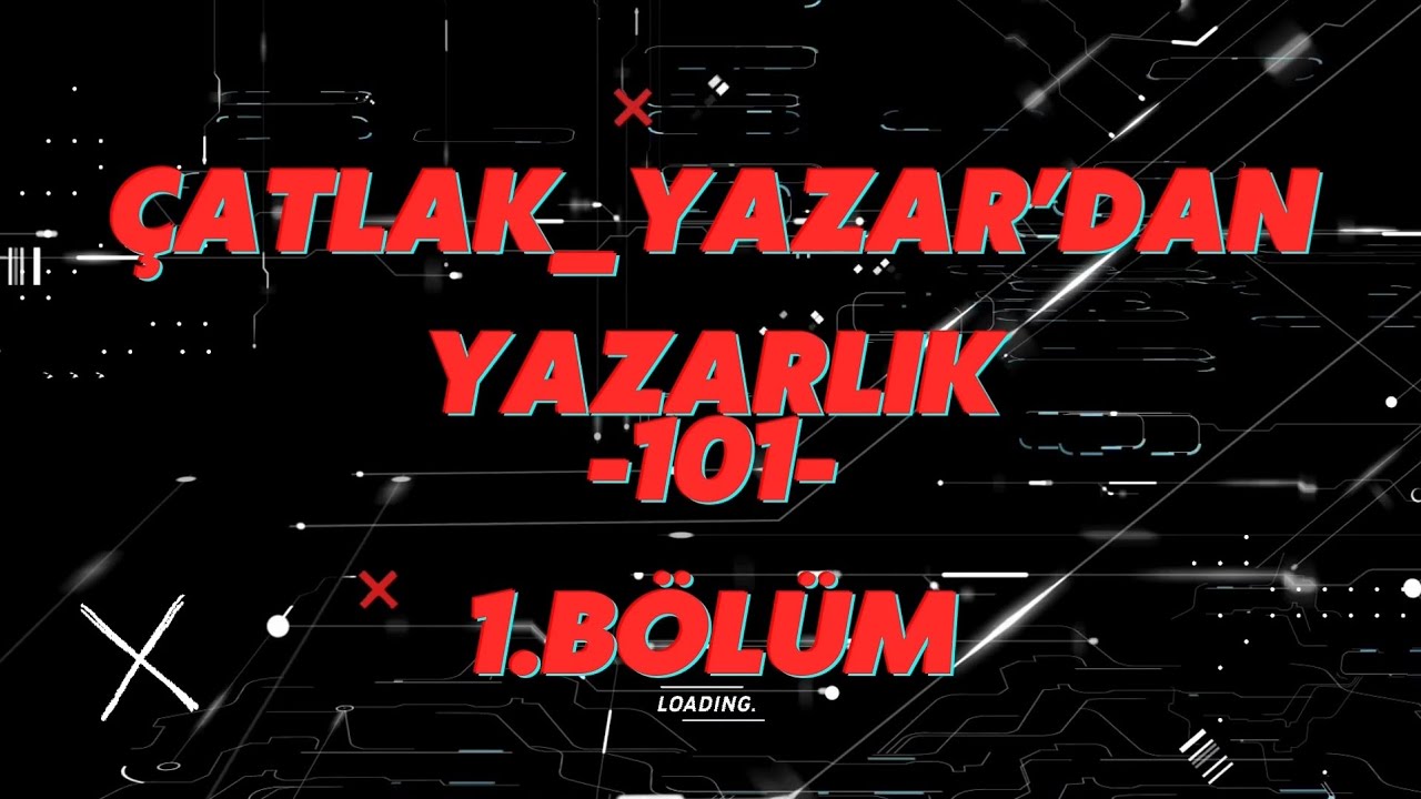 Çatlak Yazar'dan Tavsiyeler BÖLÜM 1: Yazarlığa Başlamak İçin Gerçekten Ne Gerekli?