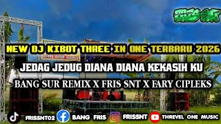 Download lagu NEW DJ KIBOT THREE IN ONE TERBARU 2026 FULL BASS JEDAG JEDUG DIANA DIANA KEKASIH KU FULL NGENJOD mp3