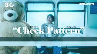 Download lagu ► VIETSUB - SUNGJIN 'CHECK PATTERN' (SUNGJIN 1ST FULL ALBUM '30') mp3