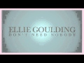 Ellie Goulding - Don't Need Nobody (snippet ...