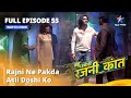 FULL EPISODE 55 Bahu Humari Rajnikant Rajni Ne Pakda Asli Doshi Ko