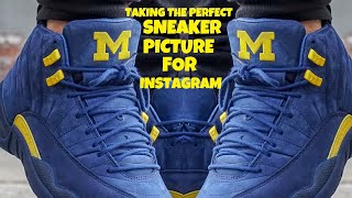 TAKING THE PERFECT SNEAKER PICTURES FOR INSTAGRAM STEP BY STEP