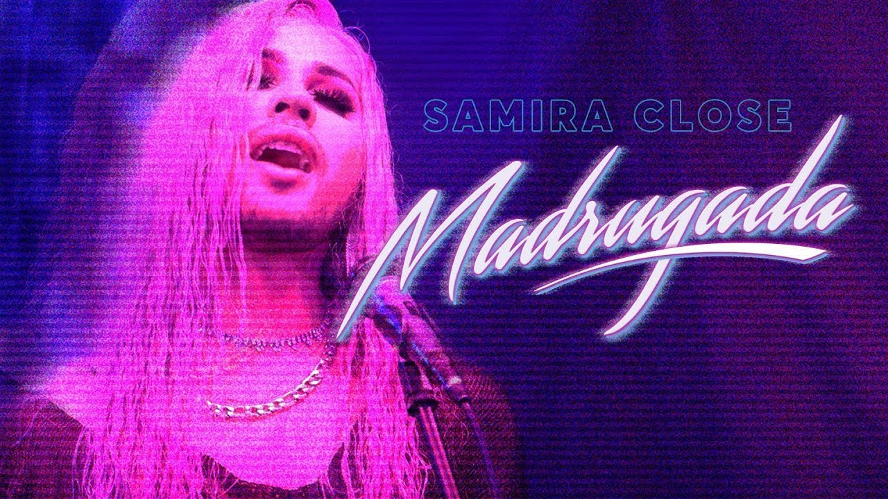 SAMIRA CLOSE - MADRUGADA (CLIPE OFICIAL)