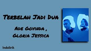 Download lagu Terbelah Jadi Dua - Ade Govinda , Gloria Jessica | Lirik Lagu mp3