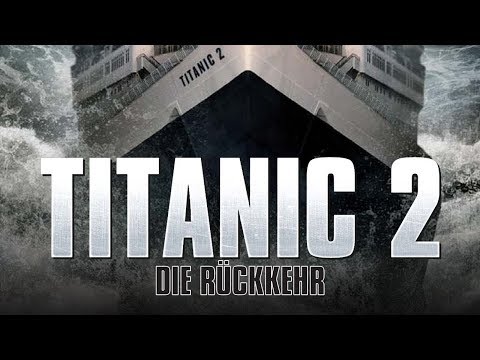 Titanic 2 - Die Rückkehr (2010) [Drama] | ganzer Film (deutsch)  ᴴᴰ