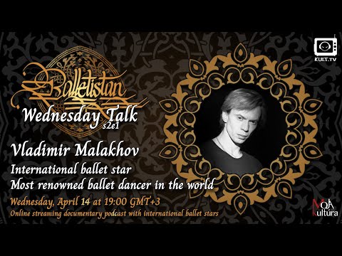 Vladimir Malakhov Balletistan Wednesday Talk s2e1