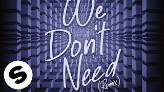 Oliver Heldens x Piero Pirupa - We Don't Need (Remix) [Official Audio]