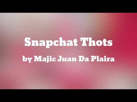 Snapchat Thots - Majic Juan Da Plaira