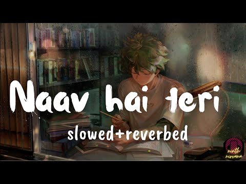 Naav Hai Teri | {slowed + reverbed} | motivational song | Udaan