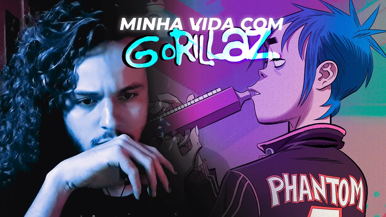 A Banda Que Mudou Tudo | Minha Vida Com Gorillaz