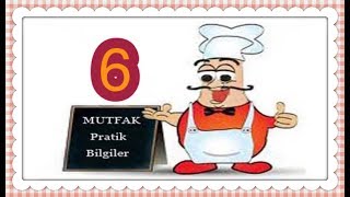 MUTFAKTA ÇOK İŞİNİZE YARAYACAK PRATİK BİLGİLER 6