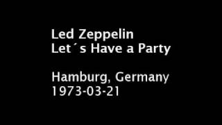 Led Zeppelin - Let´s Have a Party - Hamburg, 1973-03-21