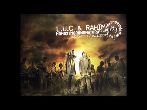 L.U.C. & Rahim - Homoxymoronomatura Live