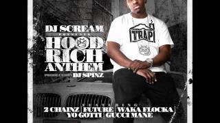 DJ Scream (ft. 2 Chainz, Future, Fozzie Bear, Yo Gotti &amp; Gucci Mane)- Hood Rich Anthem