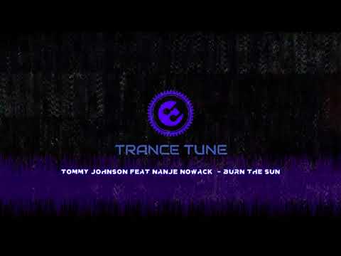 VOCAL TRANCE 2021 - TOMMY JOHNSON FEAT NANJE NOWACK  - BURN THE SUN