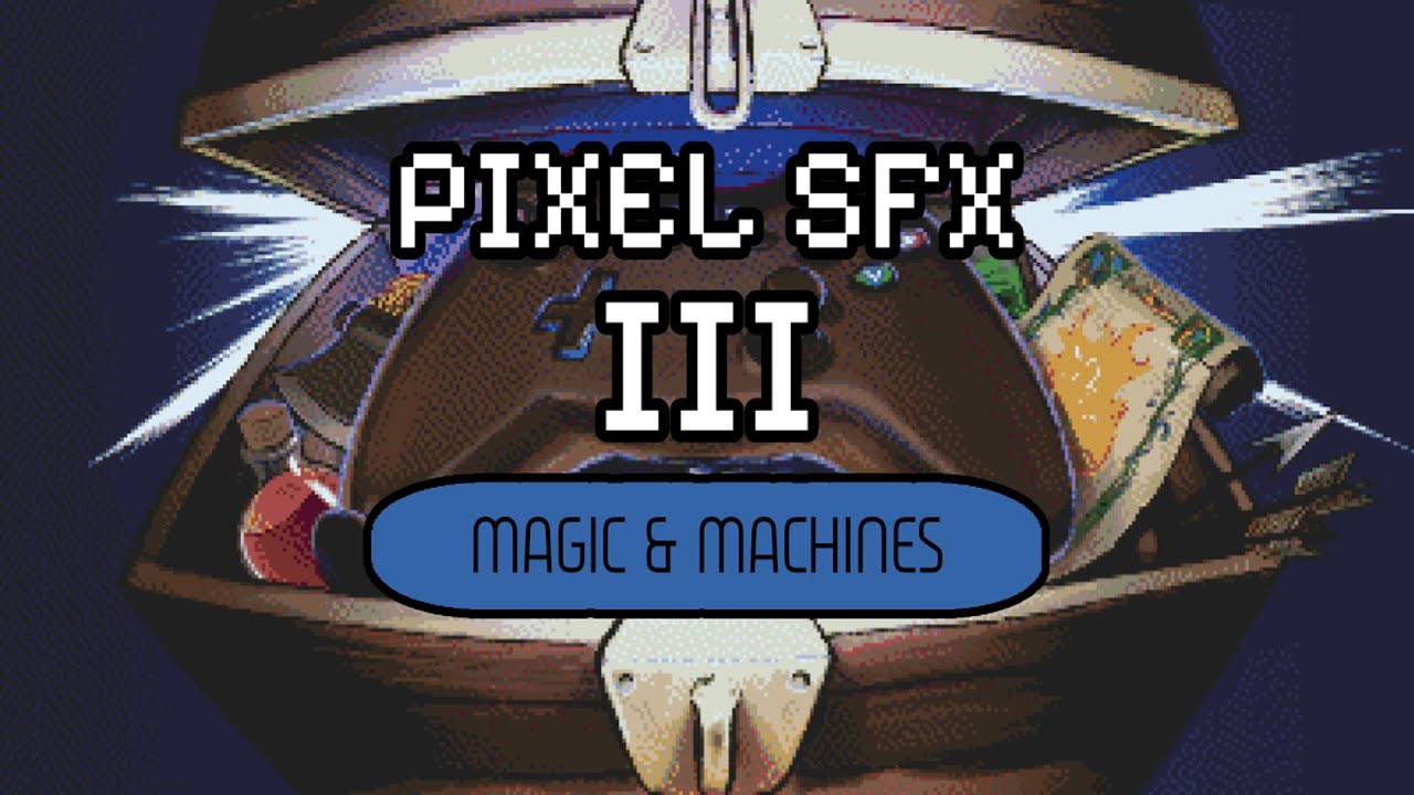 Pixel SFX III: Magic & Machines | Full SFX Pack Playthrough