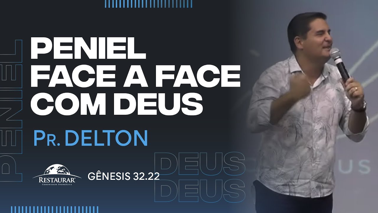 PENIEL, FACE A FACE COM DEUS - Pastor Delton