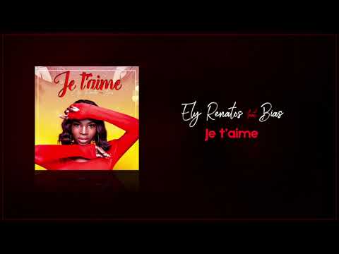 Ely Renatos feat Bias - Je T'aime (Official Áudio)