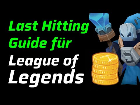 Last Hitting Guide League of Legends | How to last hit in LoL - Alle Infos mit Trainingsanleitung!