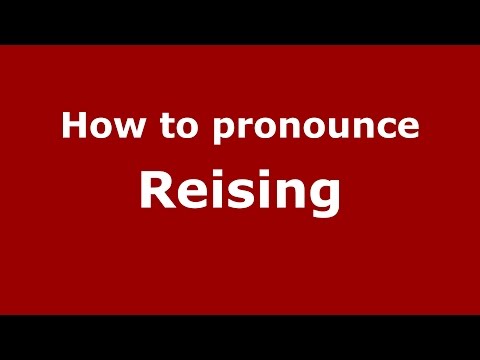 How to pronounce Reising