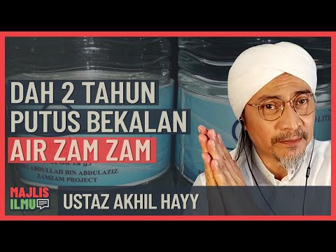 Ustaz Akhil Hayy - Dah 2 Tahun Putus Bekalan Air Zam zam
