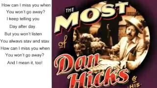 How can I miss you if you won't go away, Dan Hicks, w/lyrics