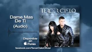 Tercer Cielo y Deborah Pruneda - Dame Mas De Ti (Audio)