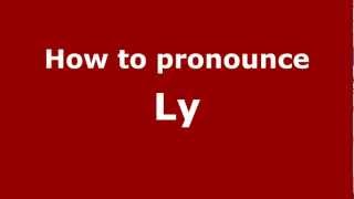 How to pronounce Ly