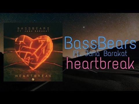 BassBears - Heartbreak ft  Jana Barakat