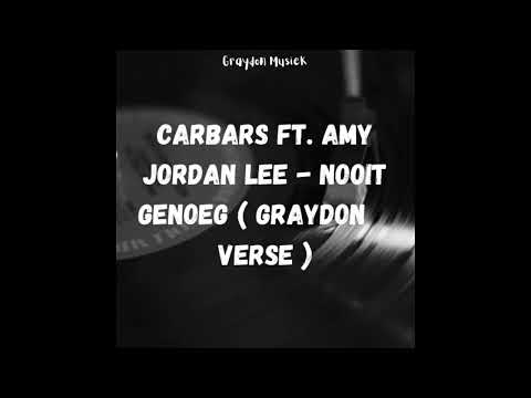 Carbars Ft  Amy Jordan Lee   Nooit Genoeg [ Graydon Verse ]