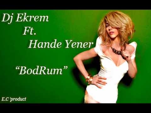 Dj Ekrem Ft.  Hande Yener -   ' Bodrum '
