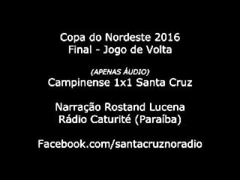 (Áudio) Campinense 1x1 Santa Cruz - Nar. Rostand Lucena, Rádio Caturité/PB - Copa NE 2016