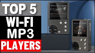 Top 5 Best Wi-Fi MP3 Players in 2025