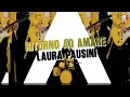 LAURA PAUSINI - RITORNO AD AMARE (Video con Testo)