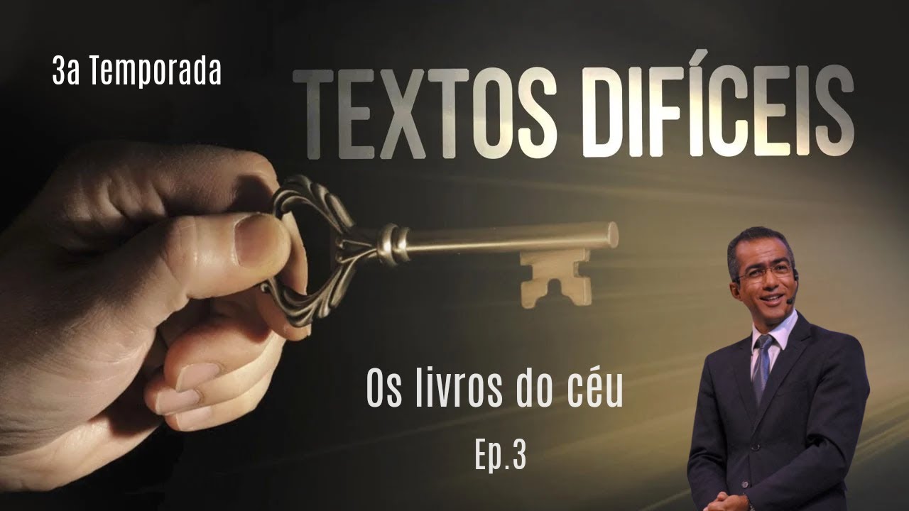 Textos difíceis T03 E03 | Os livros do céu II | Pr. Osmar Borges | 01/09/2024