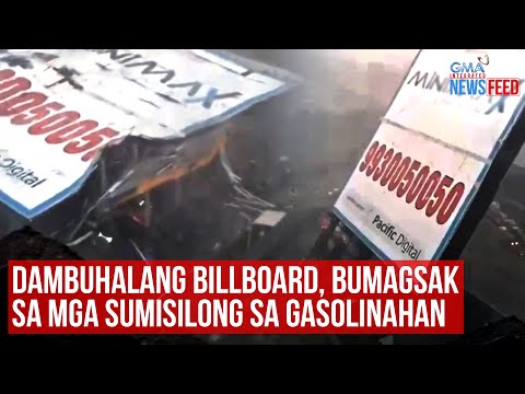 Dambuhalang billboard, bumagsak sa mga sumisilong sa gasolinahan GMA Integrated Newsfeed
